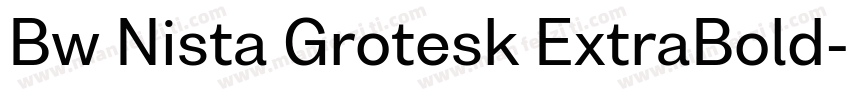 Bw Nista Grotesk ExtraBold字体转换